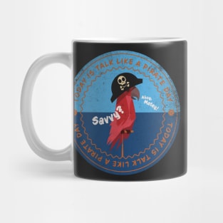 Today is Talk Like a Pirate Day Badge Mug